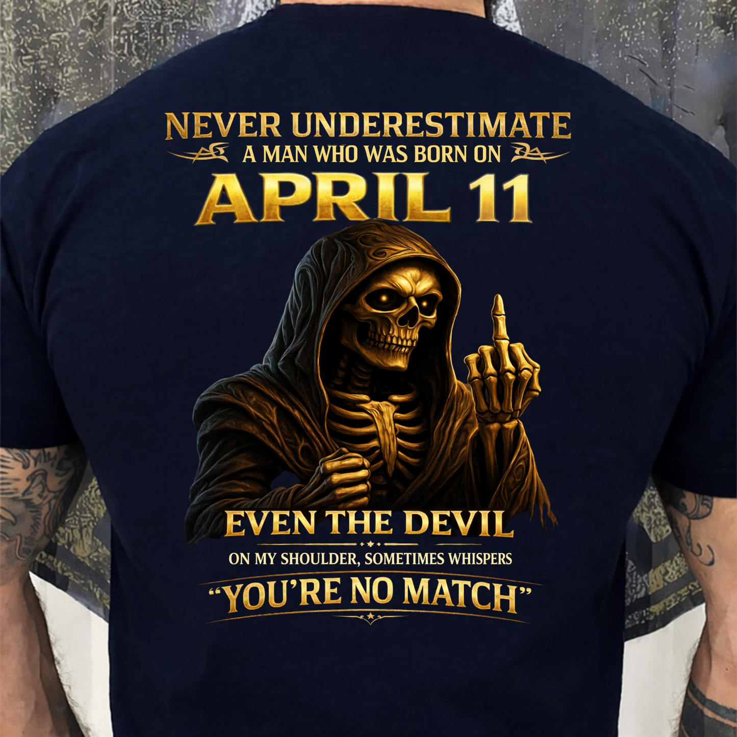 NEVER UNDERESTIMATE A MAN WHO WAS BORN ON APRIL 11TH (BACK PRINT) SHIRT