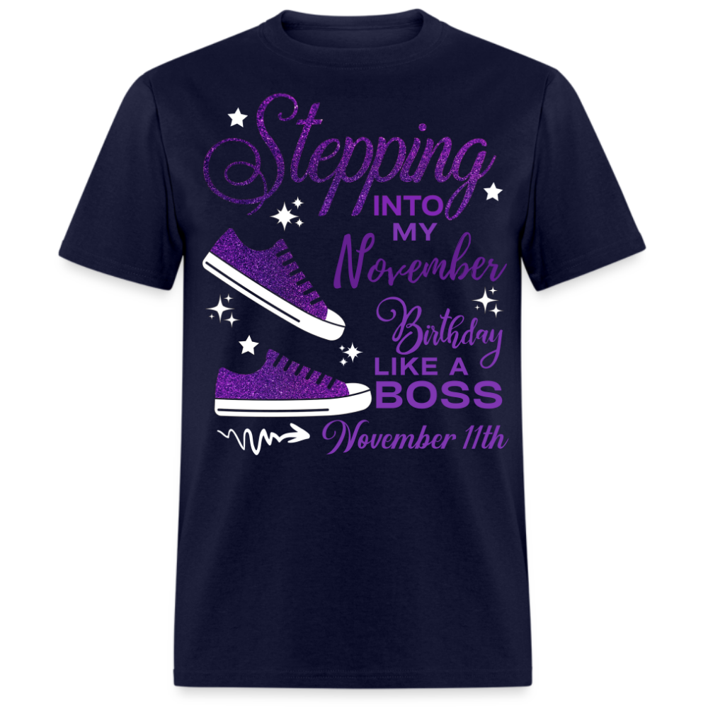 STEPPING INTO NOVEMBER 11 BIRTHDAY UNISEX SHIRT