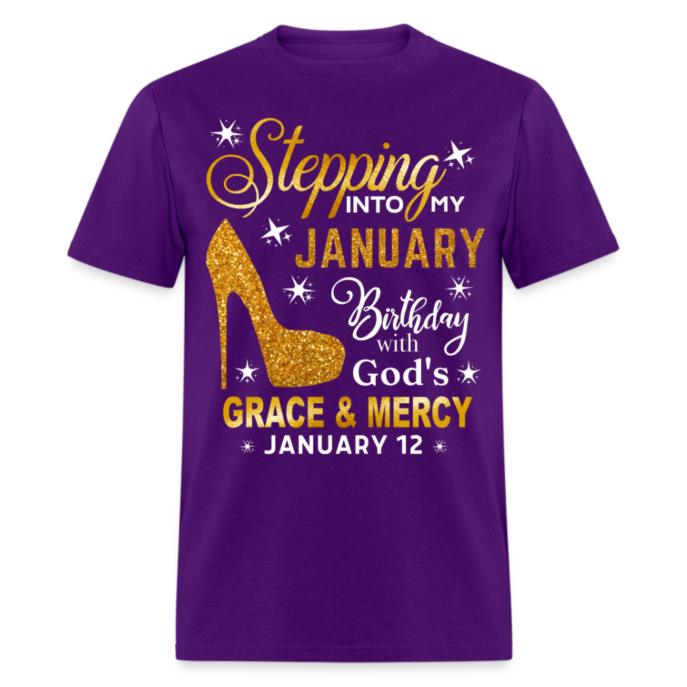 STEPPING INTO MY JANUARY 12 BIRTHDAY UNISEX SHIRT