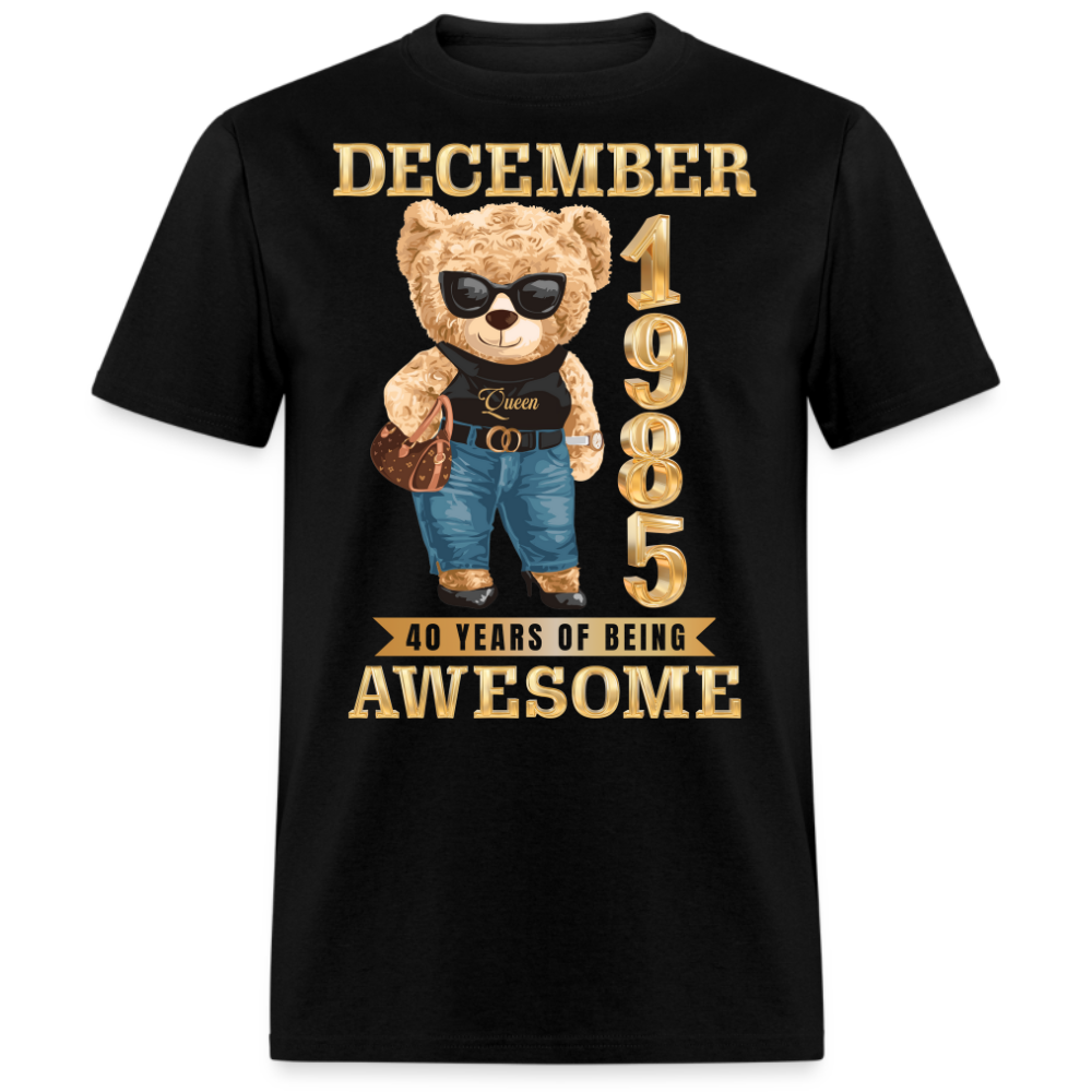 DECEMBER 1985 40 YEARS OF BEING AWESOME SHIRT