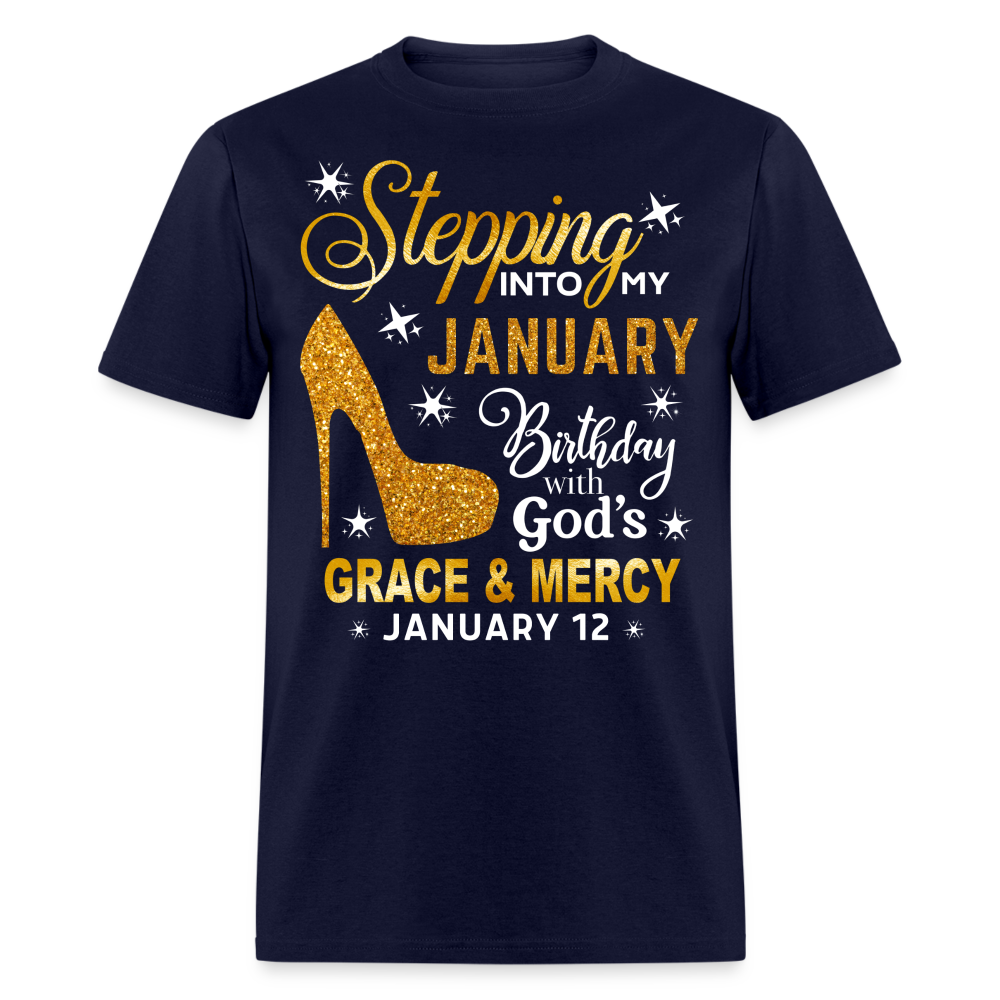 STEPPING INTO MY JANUARY 12 BIRTHDAY UNISEX SHIRT
