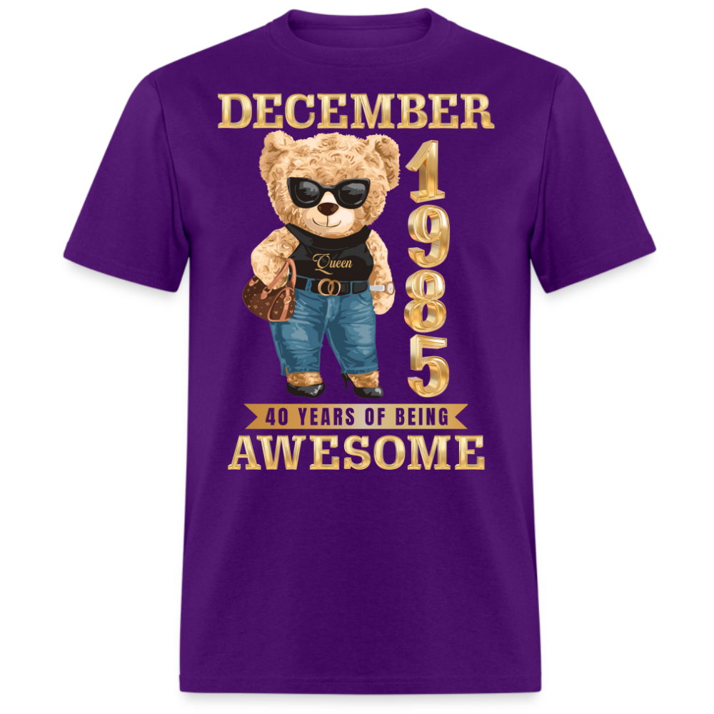 DECEMBER 1985 40 YEARS OF BEING AWESOME SHIRT