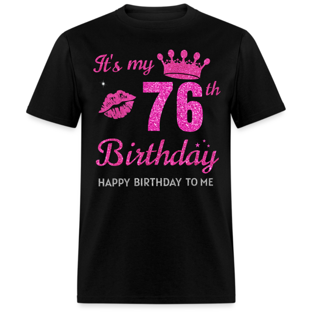 MY 76TH BIRTHDAY UNISEX SHIRT