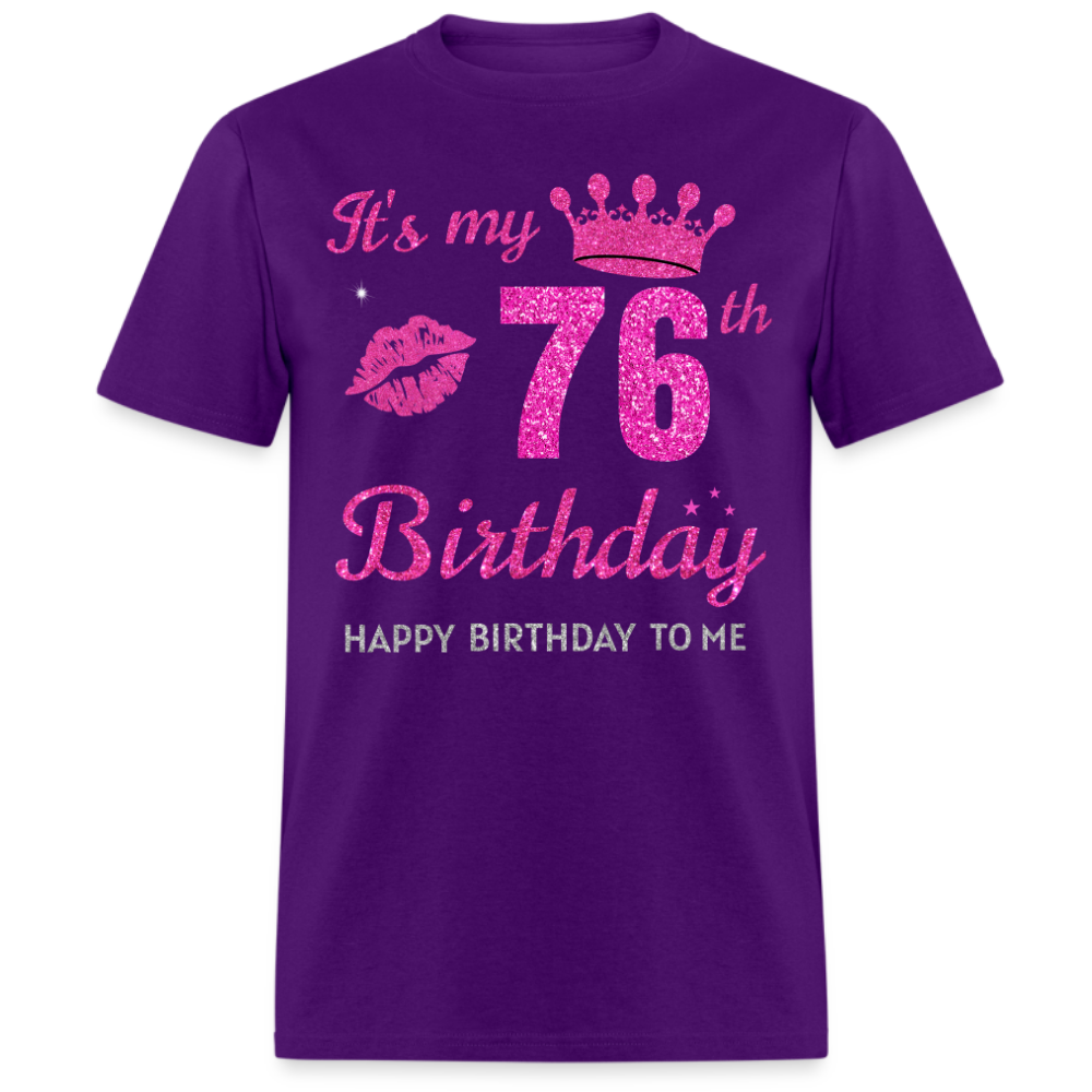 MY 76TH BIRTHDAY UNISEX SHIRT