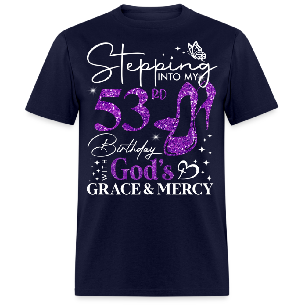 STEPPING INTO MY 53RD BIRTHDAY WITH GOD'S GRACE UNISEX SHIRT