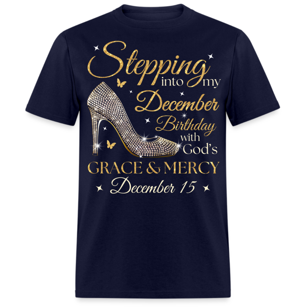 STEPPING INTO MY DECEMBER 15 BDAY UNISEX SHIRT