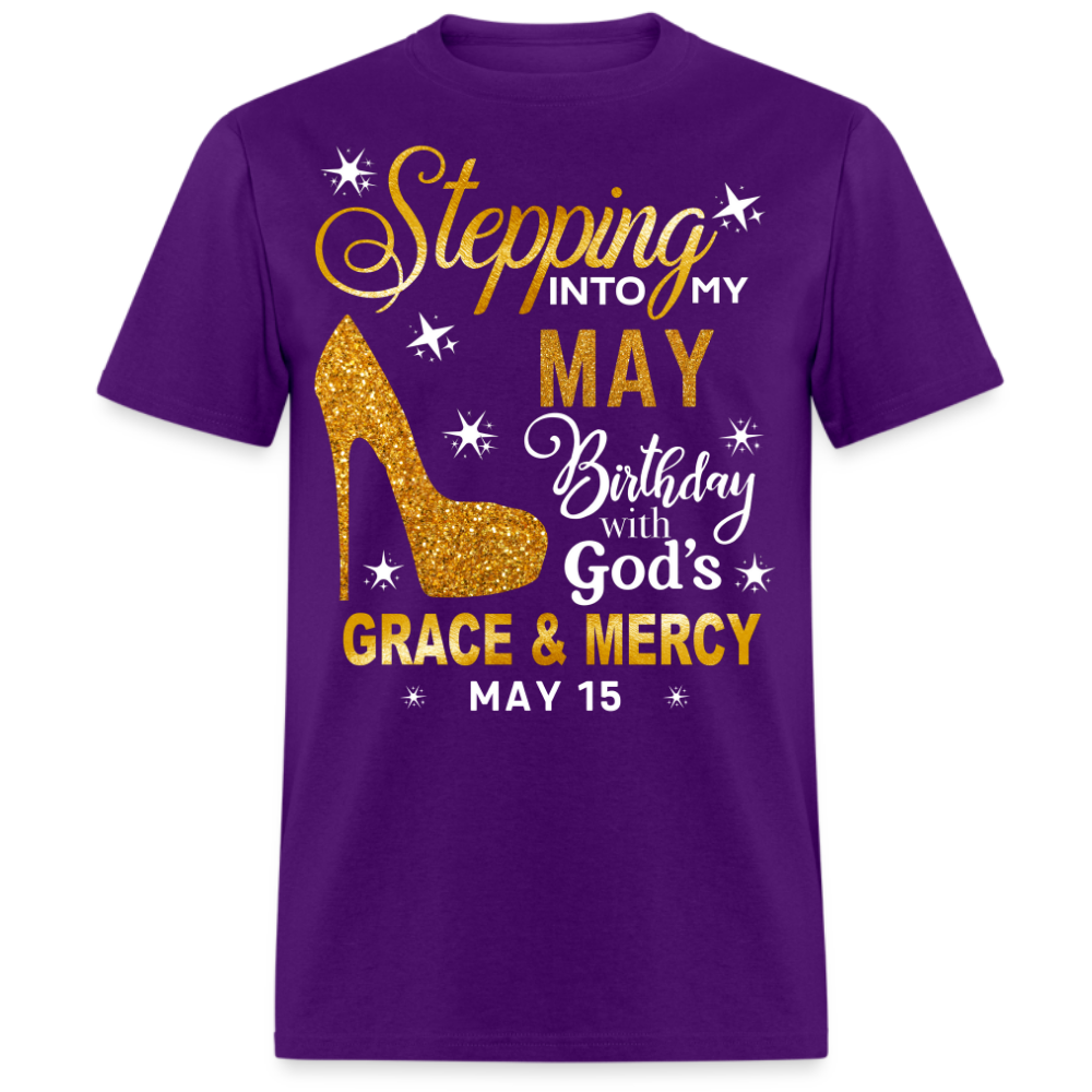 STEPPING INTO MY MAY 15 BIRTHDAY UNISEX SHIRT