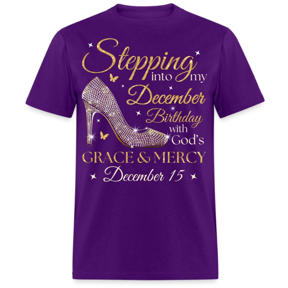 STEPPING INTO MY DECEMBER 15 BDAY UNISEX SHIRT