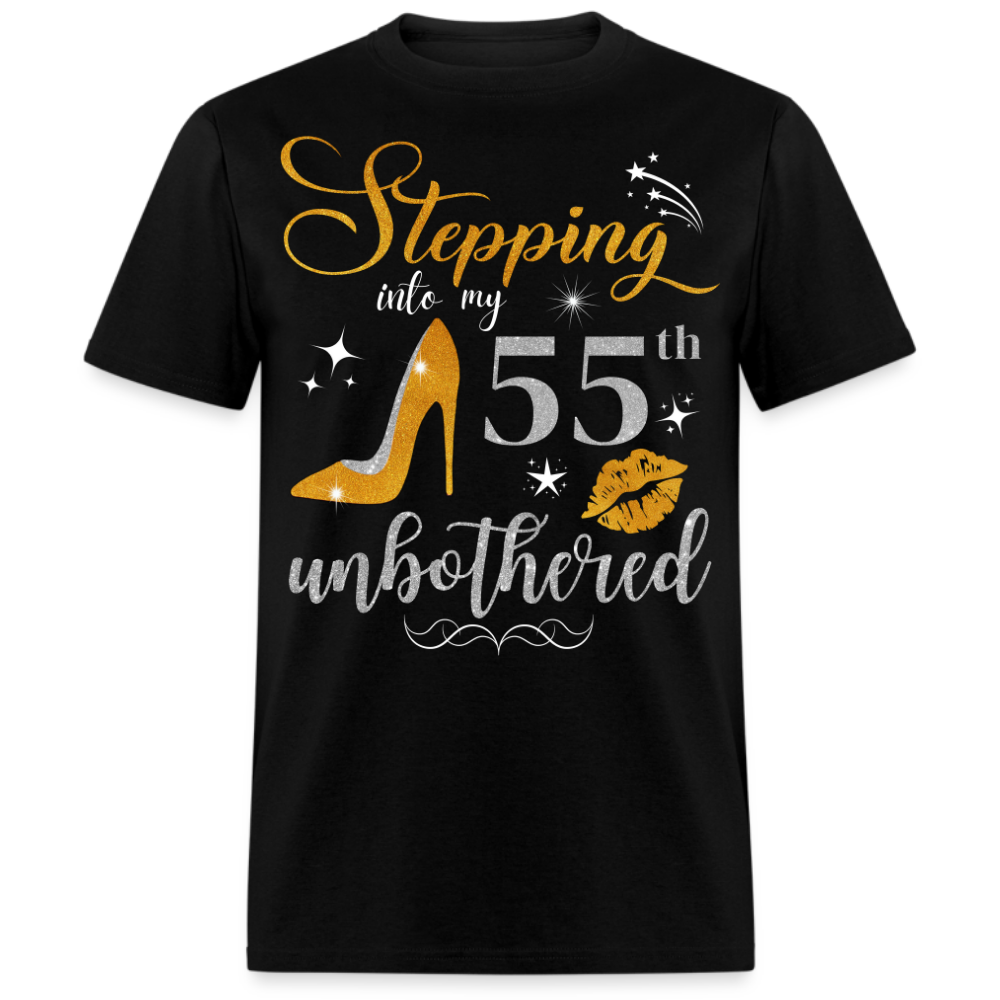 STEPPING INTO 55 UNBOTHERED UNISEX SHIRT