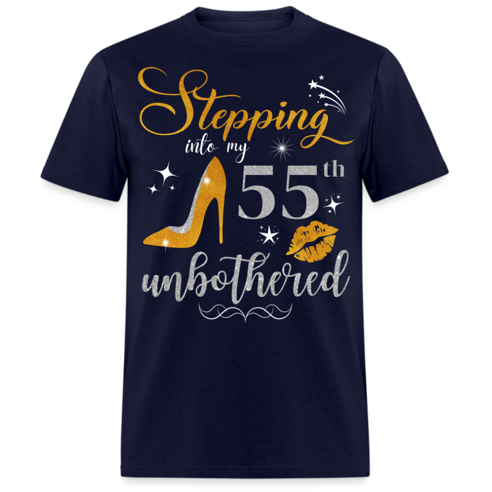 STEPPING INTO 55 UNBOTHERED UNISEX SHIRT