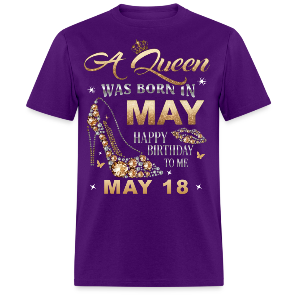 A QUEEN WAS BORN ON MAY 18TH UNISEX SHIRT