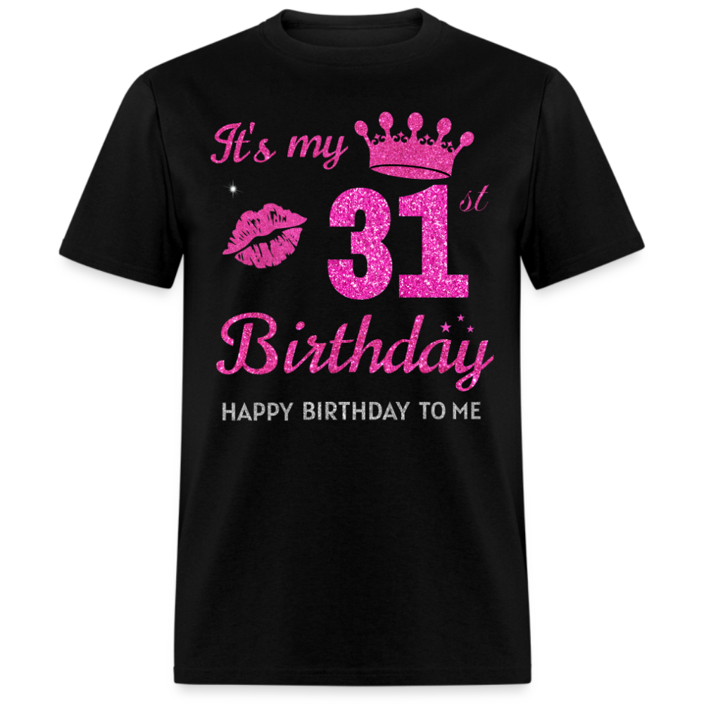 MY 31ST BIRTHDAY UNISEX SHIRT