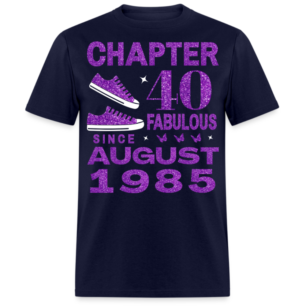 CHAPTER 40 FAB SINCE AUGUST 1985 UNISEX SHIRT