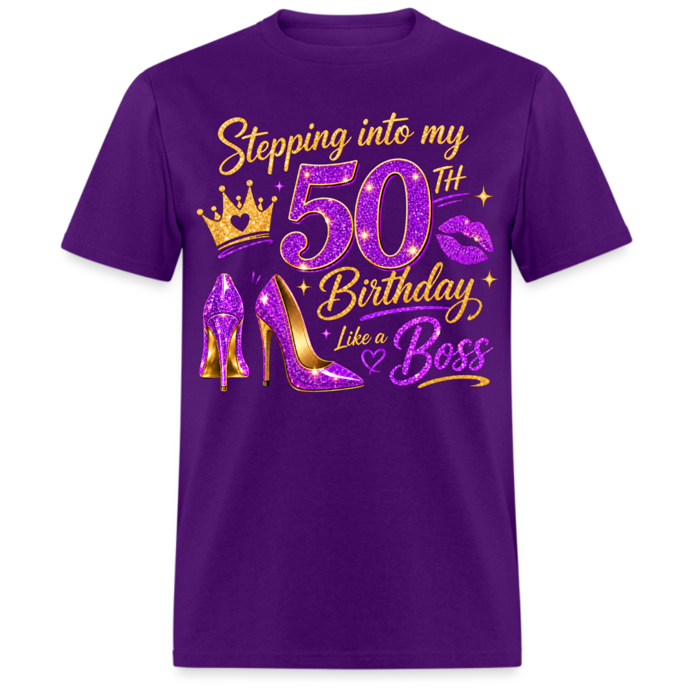 STEPPING INTO MY 50TH BIRTHDAY LIKE A BOSS UNISEX SHIRT