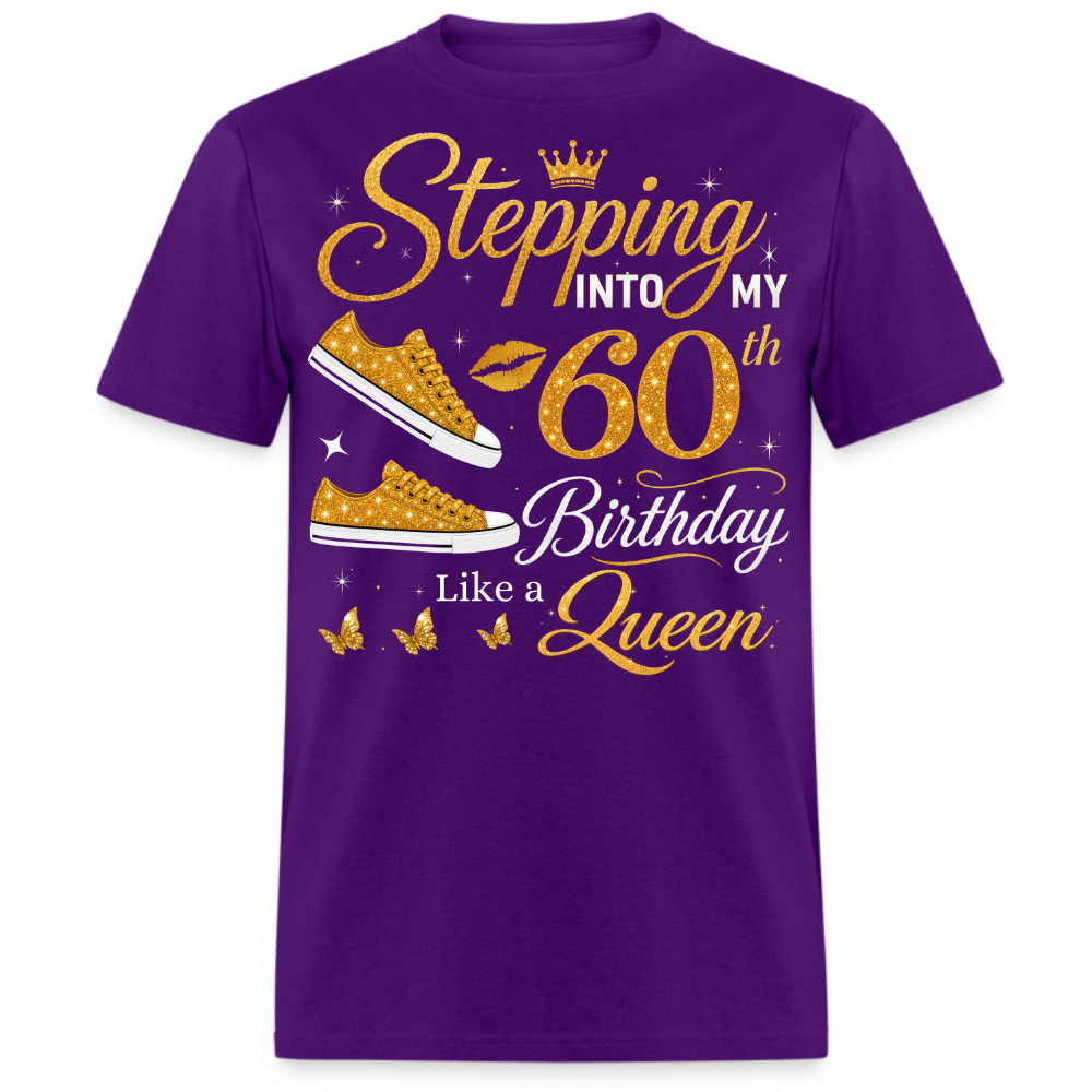 STEPPING INTO 60TH BIRTHDAY LIKE A QUEEN UNISEX SHIRT