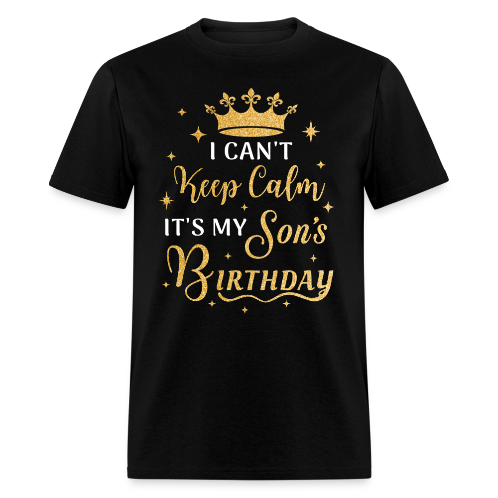 I CAN'T KEEP CALM IT'S MY SON'S BIRTHDAY UNISEX SHIRT