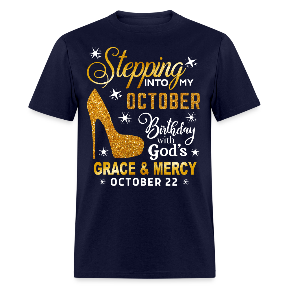 STEPPING INTO MY OCTOBER 22 BIRTHDAY UNISEX SHIRT