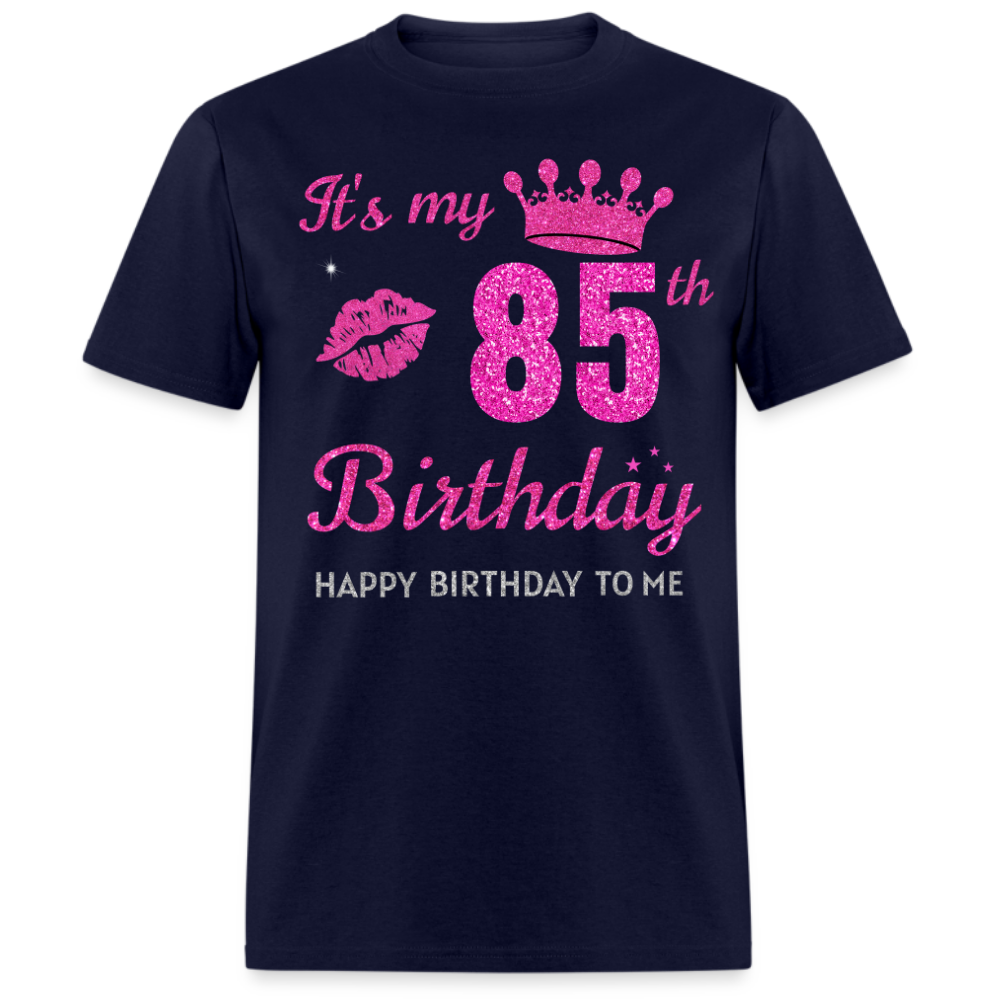 MY 85TH BIRTHDAY UNISEX SHIRT