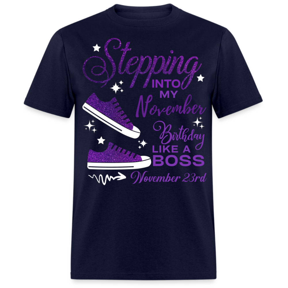 STEPPING INTO NOVEMBER 23 BIRTHDAY UNISEX SHIRT