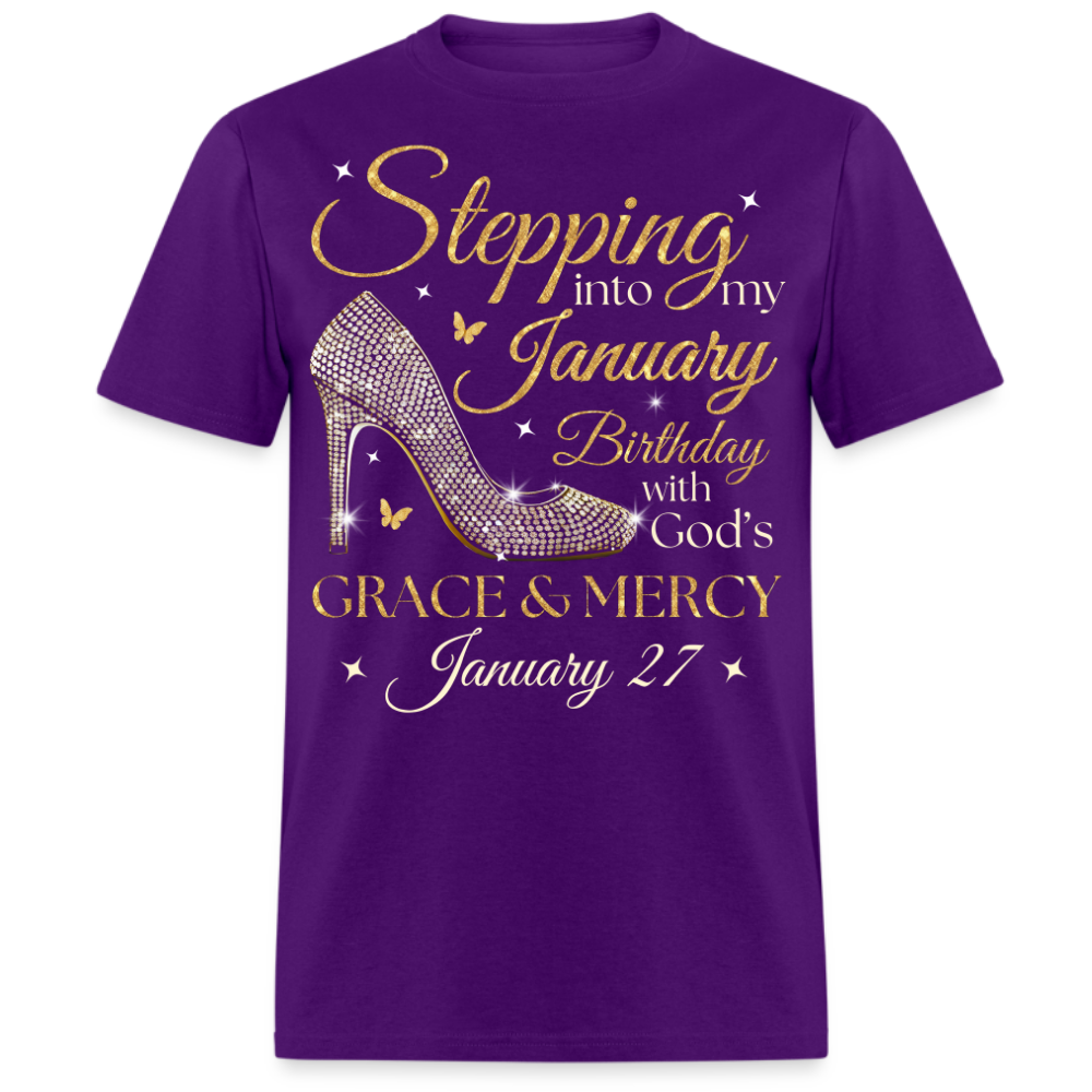 STEPPING INTO MY JANUARY 27 BDAY UNISEX SHIRT
