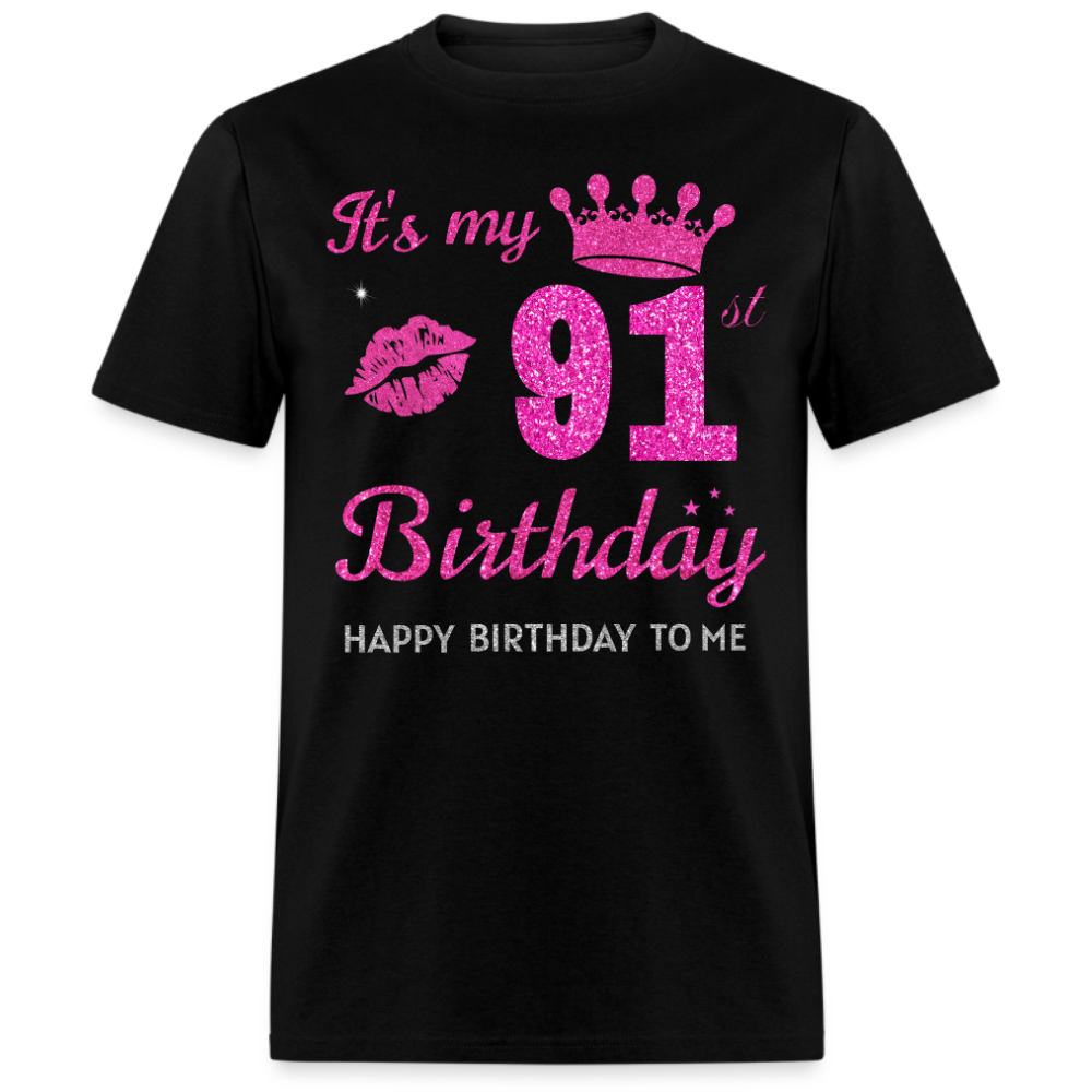 MY 91ST BIRTHDAY UNISEX SHIRT