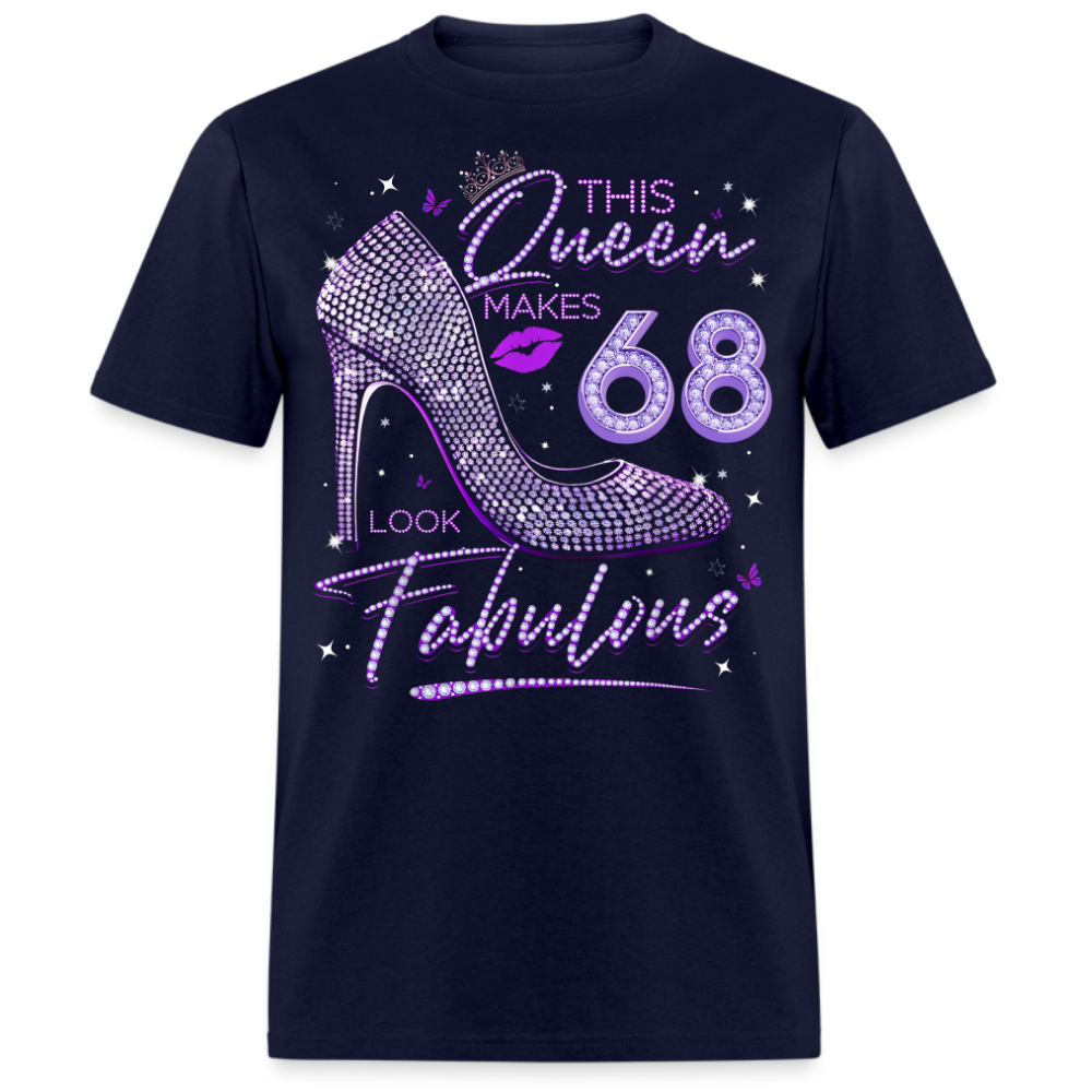 THIS QUEEN MAKES 68 LOOK FABULOUS UNISEX SHIRT