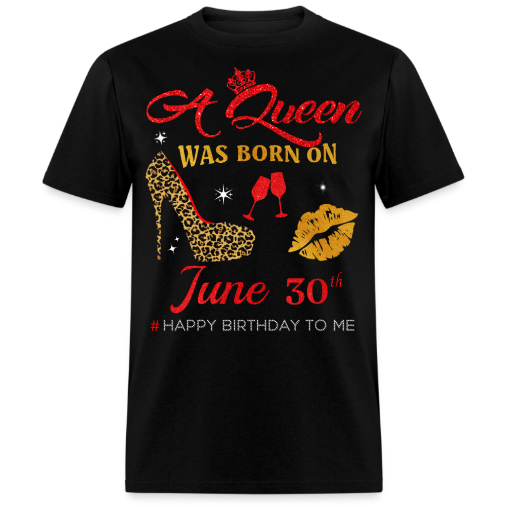 BIRTHDAY QUEEN JUNE 30TH SHIRT
