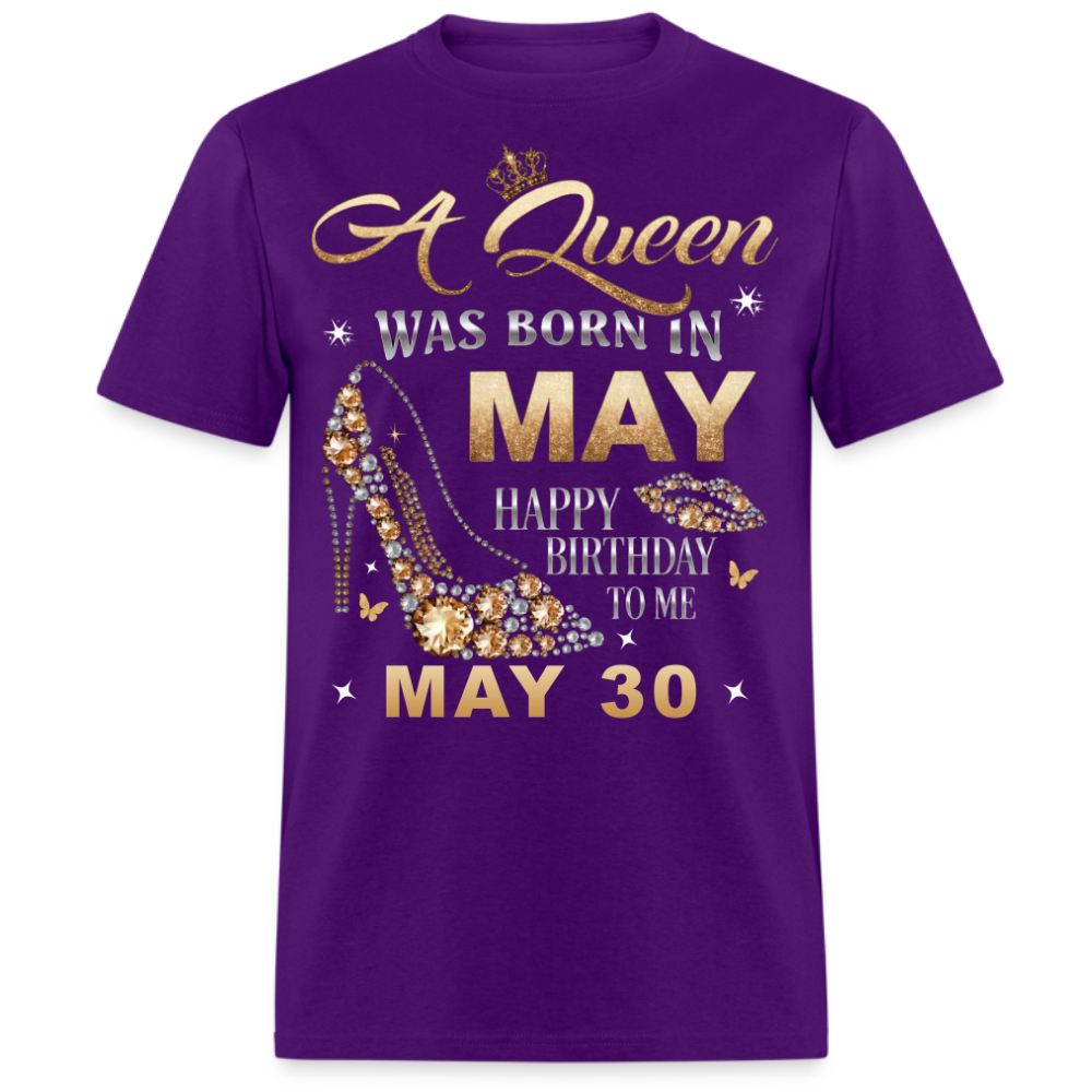A QUEEN WAS BORN ON MAY 30TH UNISEX SHIRT