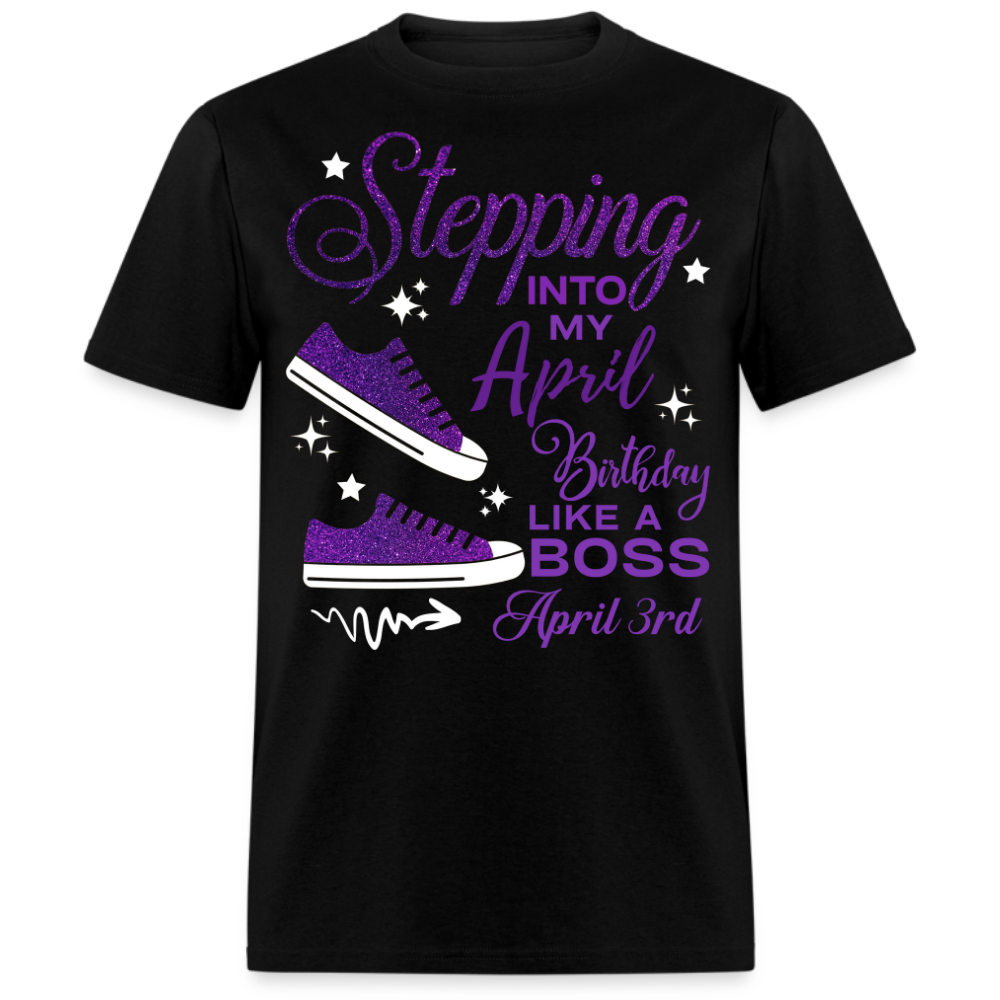 STEPPING INTO APRIL 03 BIRTHDAY UNISEX SHIRT
