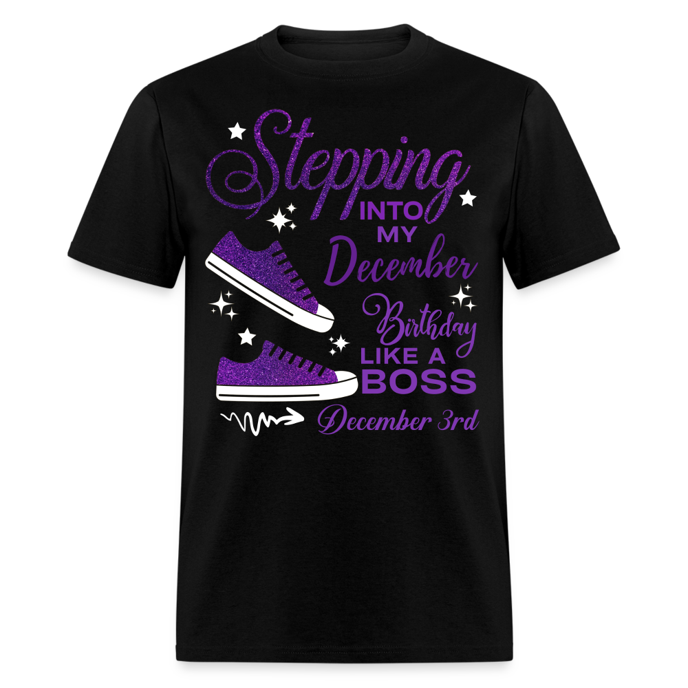 STEPPING INTO DECEMBER 03 BIRTHDAY UNISEX SHIRT
