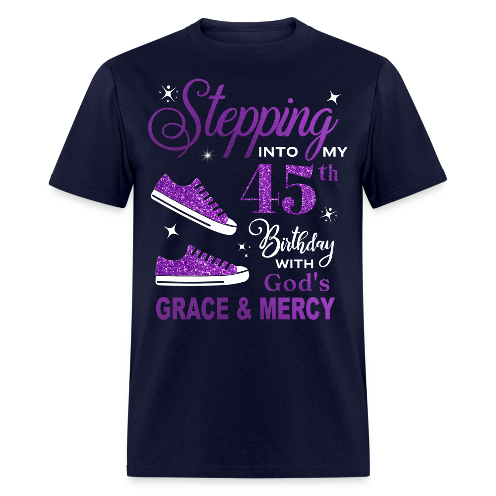 STEPPING INTO MY 45TH BIRTHDAY WITH GOD'S GRACE & MERCY UNISEX SHIRT