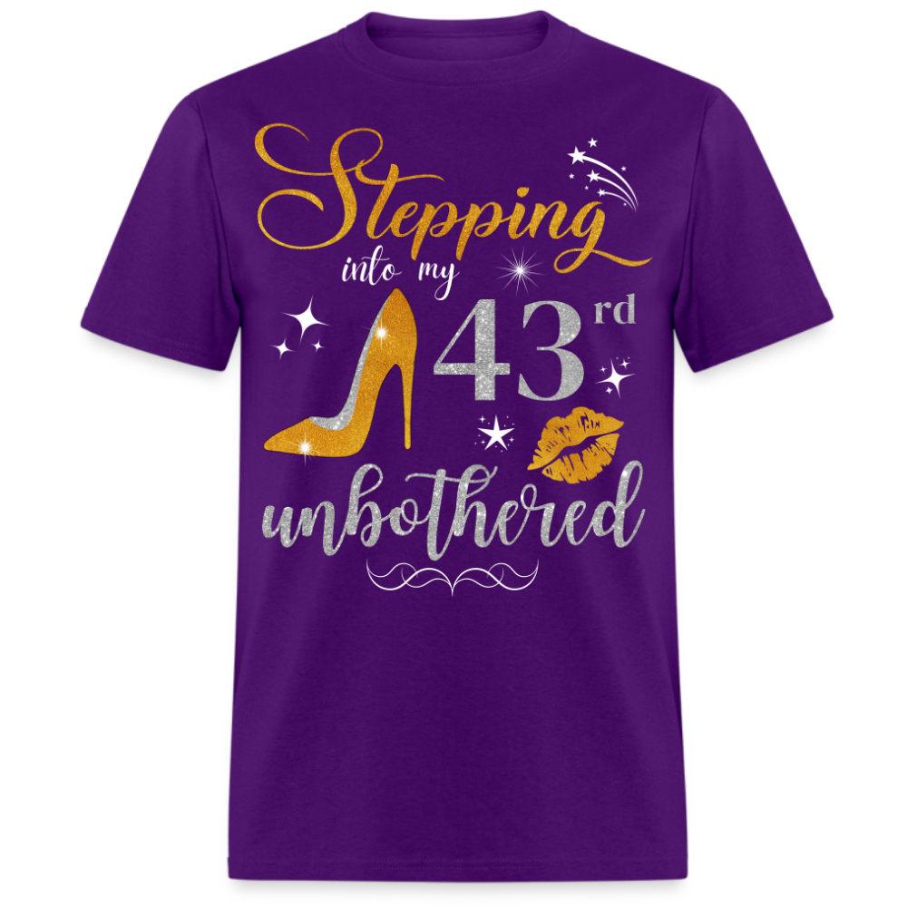 STEPPING INTO 43 UNBOTHERED UNISEX SHIRT