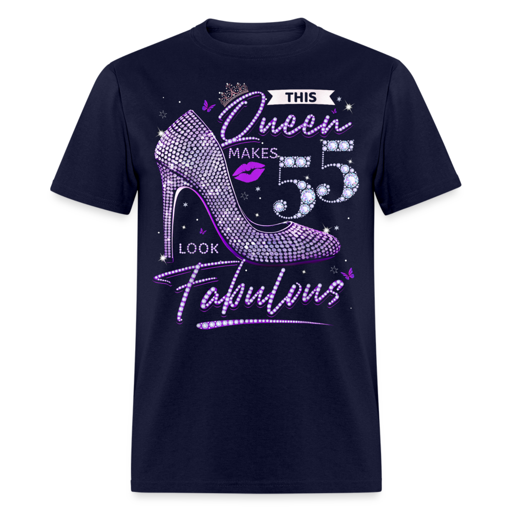 THIS QUEEN MAKES 55 LOOK FABULOUS UNISEX SHIRT