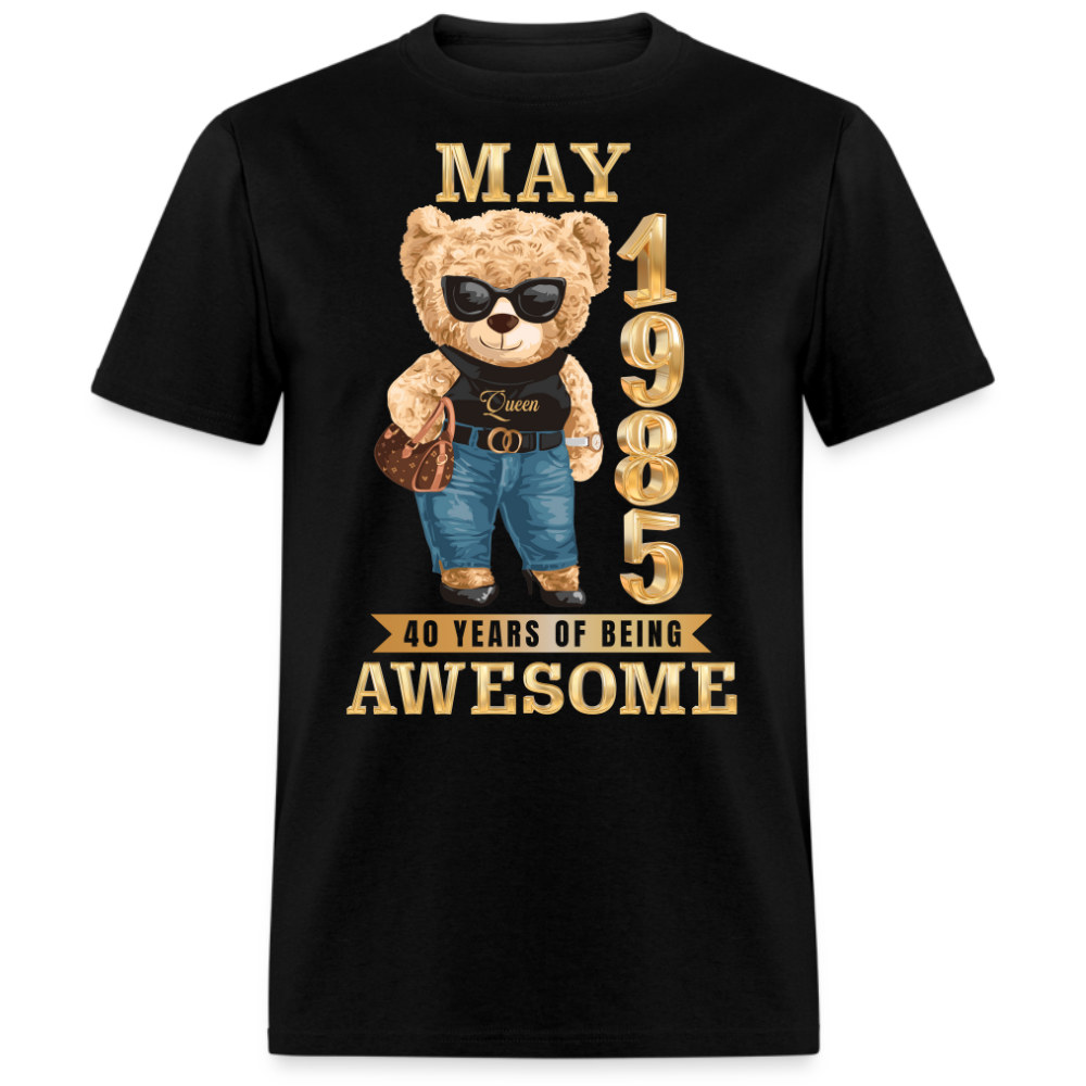 MAY 1985 40 YEARS OF BEING AWESOME SHIRT