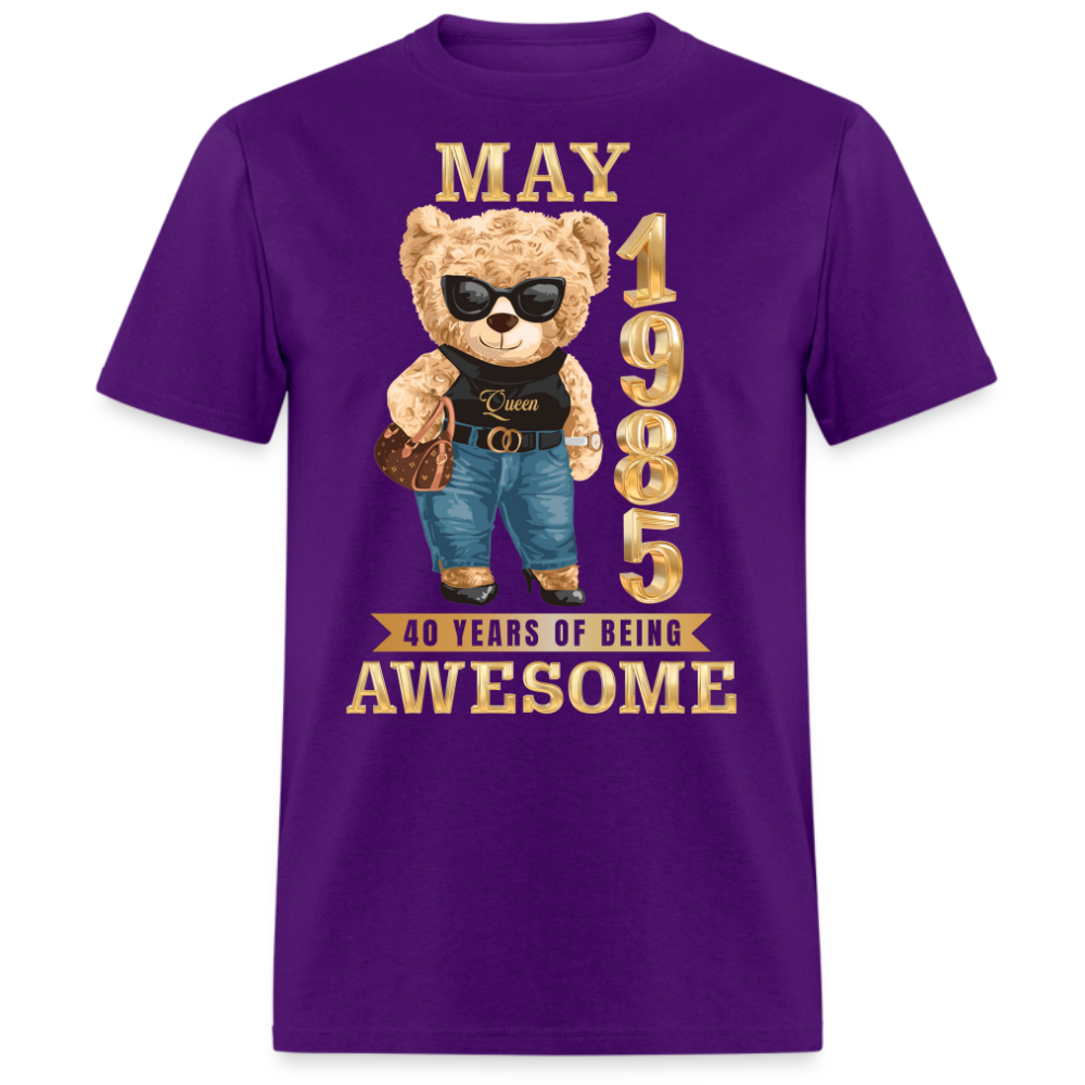 MAY 1985 40 YEARS OF BEING AWESOME SHIRT
