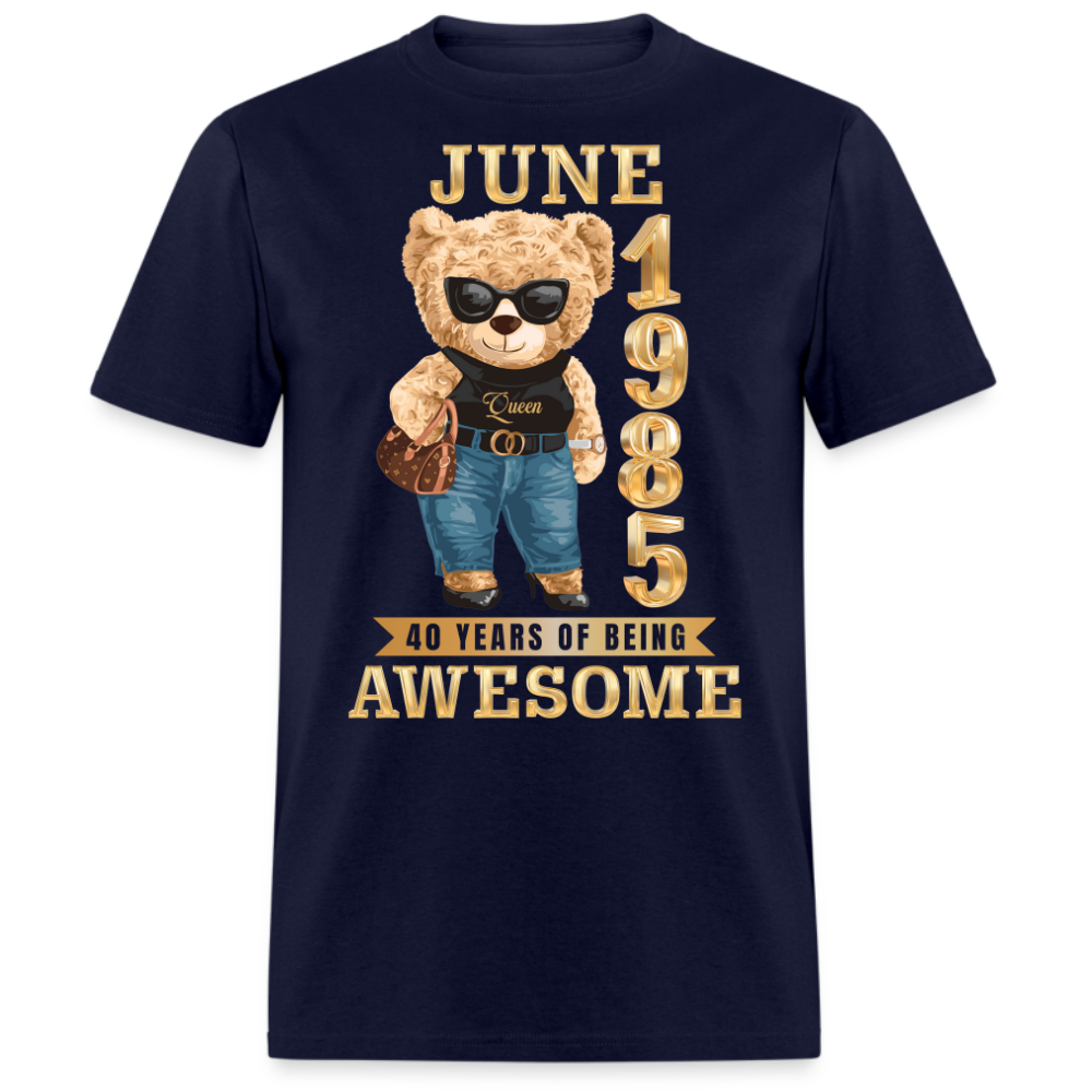 JUNE 1985 40 YEARS OF BEING AWESOME SHIRT