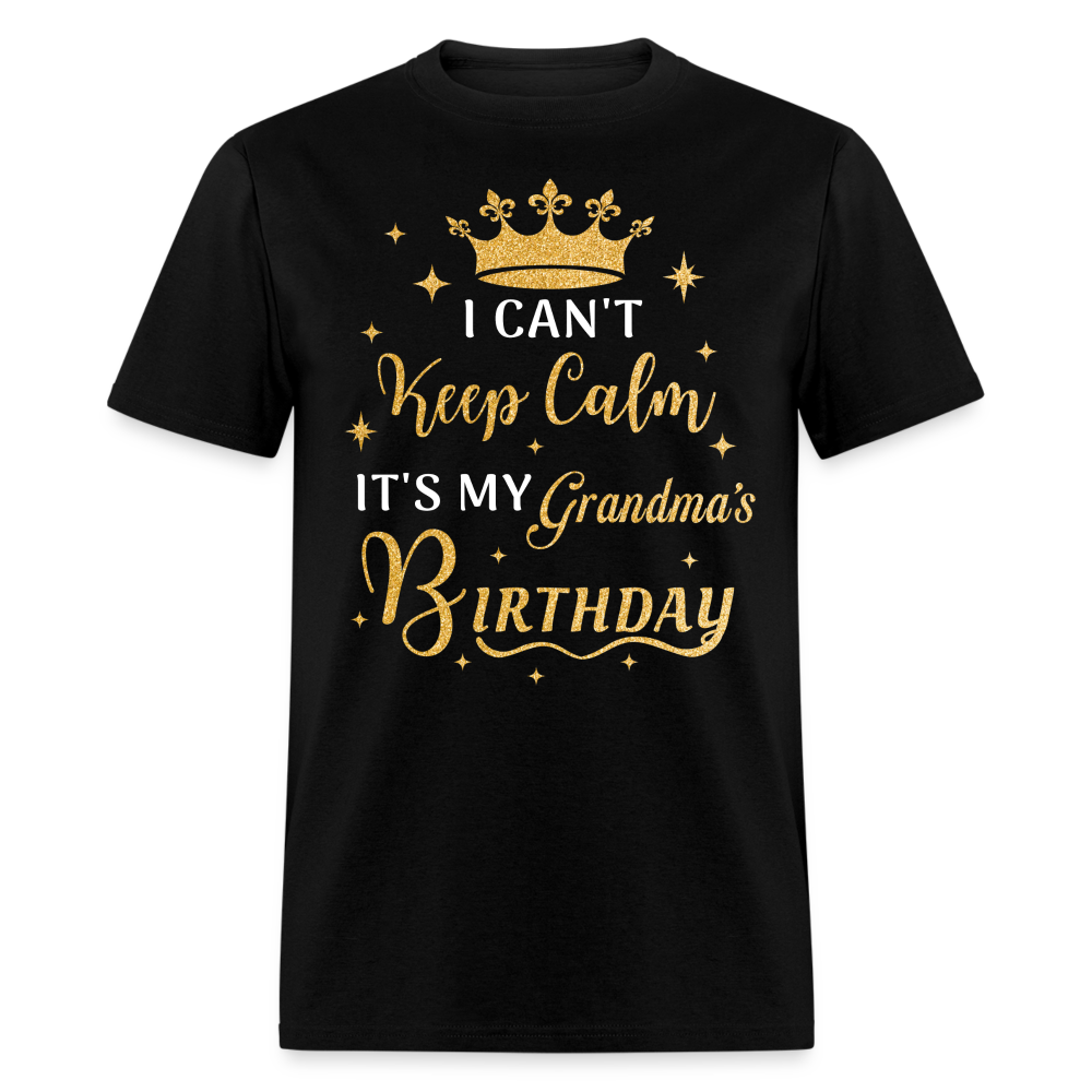 I CAN'T KEEP CALM IT'S MY GRANDMA'S BIRTHDAY UNISEX SHIRT