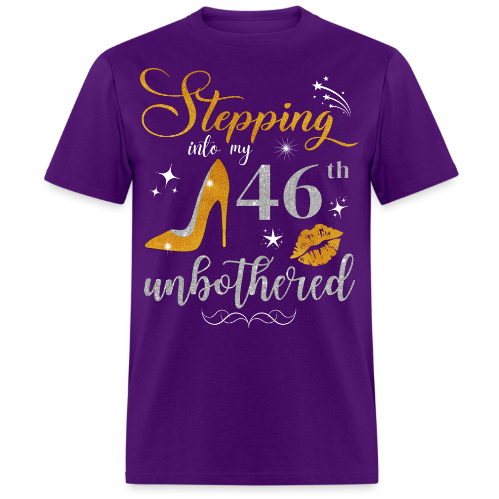 STEPPING INTO 46 UNBOTHERED UNISEX SHIRT