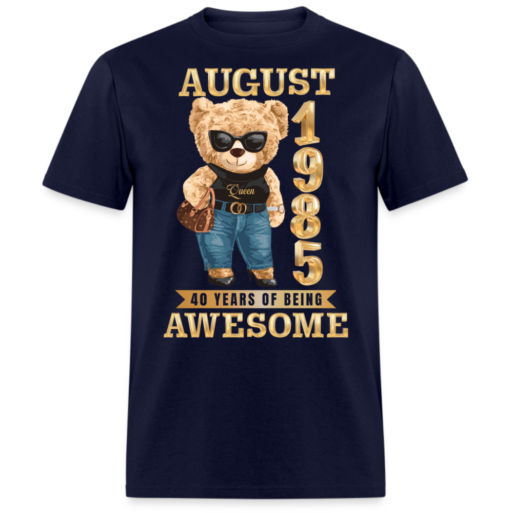 AUGUST 1985 40 YEARS OF BEING AWESOME SHIRT