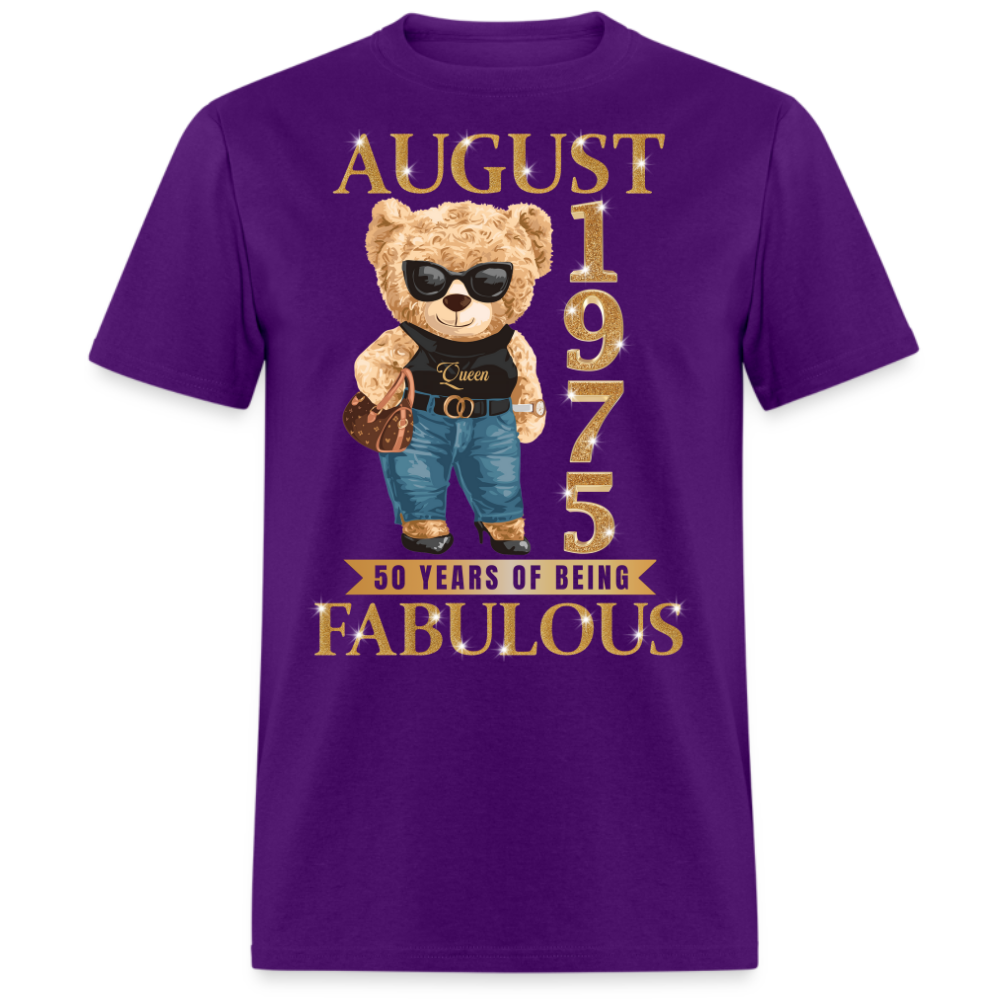 AUGUST QUEEN 1975 50 YEARS OF BEING FABULOUS UNISEX SHIRT