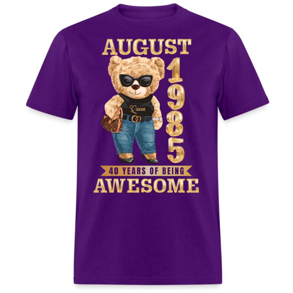 AUGUST 1985 40 YEARS OF BEING AWESOME SHIRT