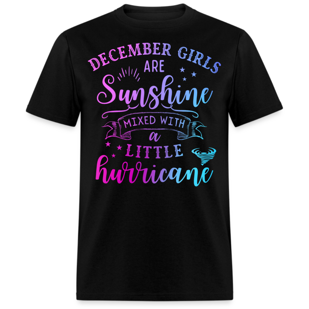 DECEMBER GIRLS ARE SUNSHINE MIXED WITH A LITTLE HURRICANE UNISEX SHIRT