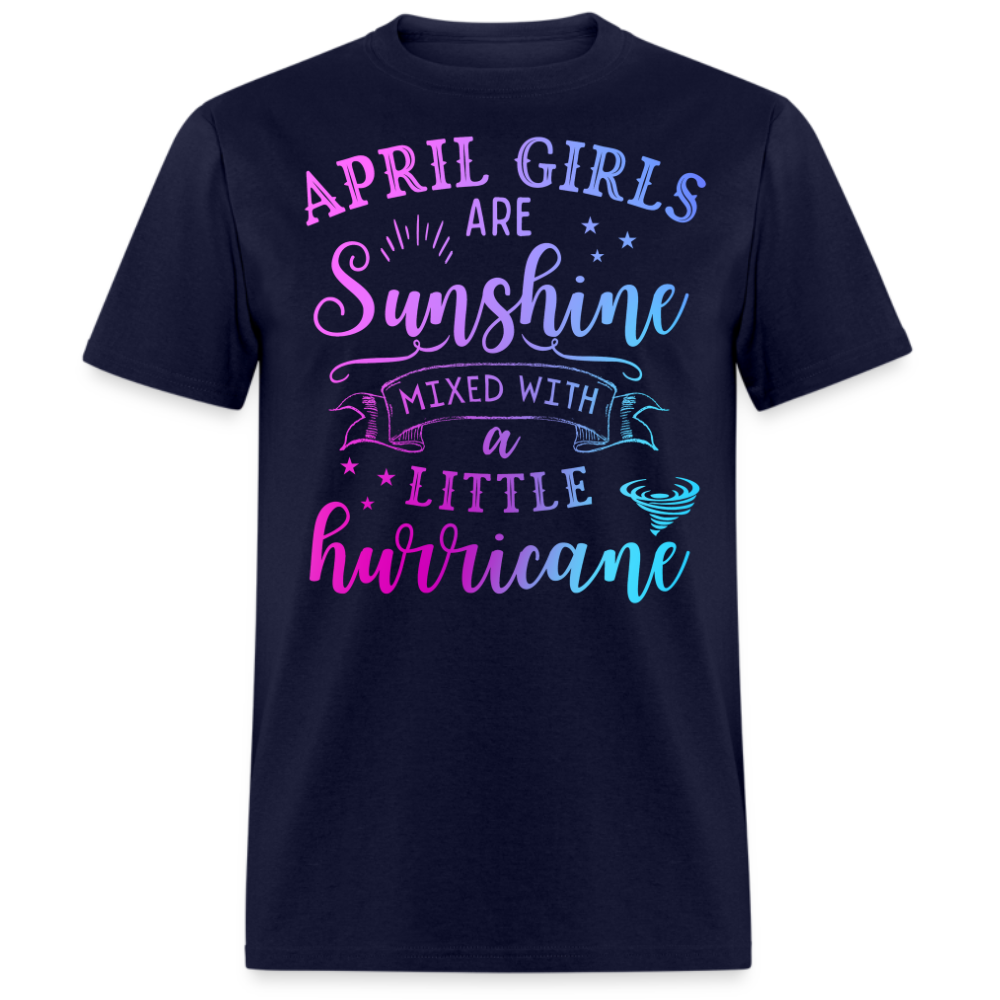 APRIL GIRLS ARE SUNSHINE MIXED WITH A LITTLE HURRICANE UNISEX SHIRT