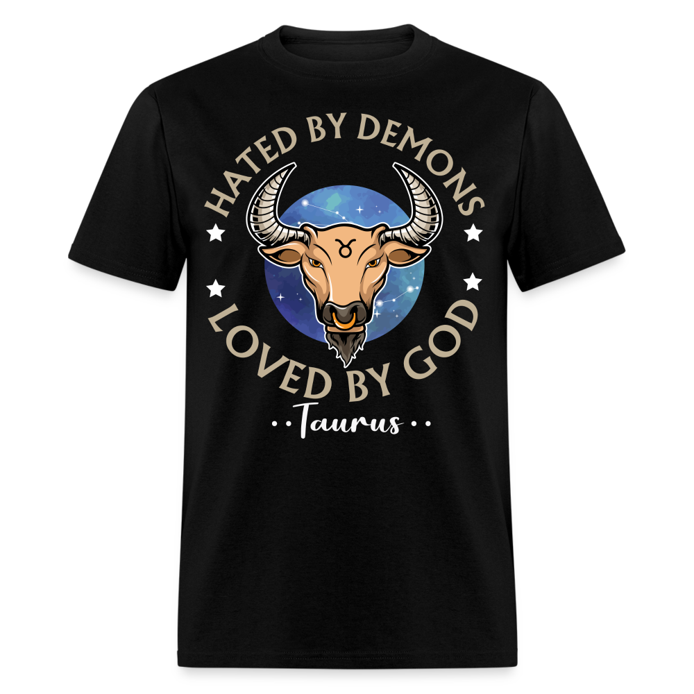 HATED BY DEMONS LOVED BY GOD TAURUS UNISEX T-SHIRT