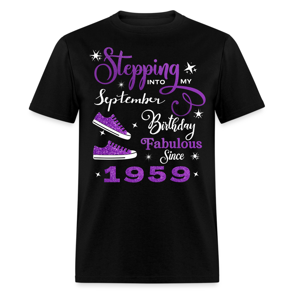 STEPPING INTO MY SEPTEMBER BIRTHDAY FAB SINCE 1959 UNISEX SHIRT - black