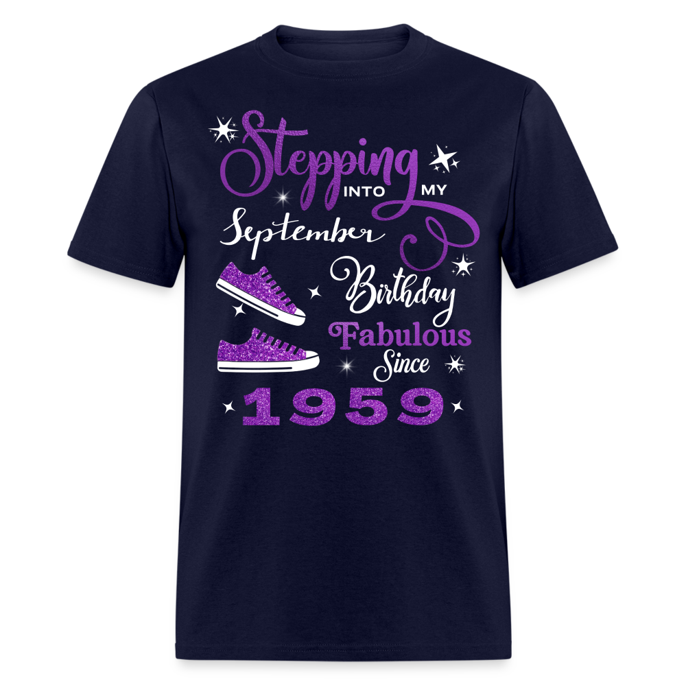 STEPPING INTO MY SEPTEMBER BIRTHDAY FAB SINCE 1959 UNISEX SHIRT - navy