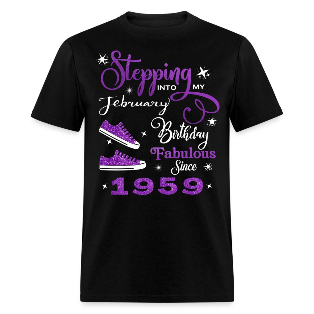 STEPPING INTO MY FEBRUARY BIRTHDAY FAB SINCE 1959 UNISEX SHIRT - black