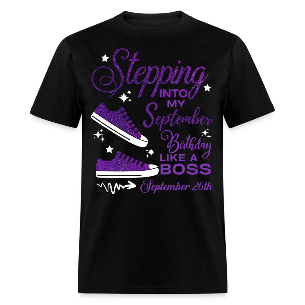 STEPPING INTO SEPTEMBER 26 BIRTHDAY UNISEX SHIRT
