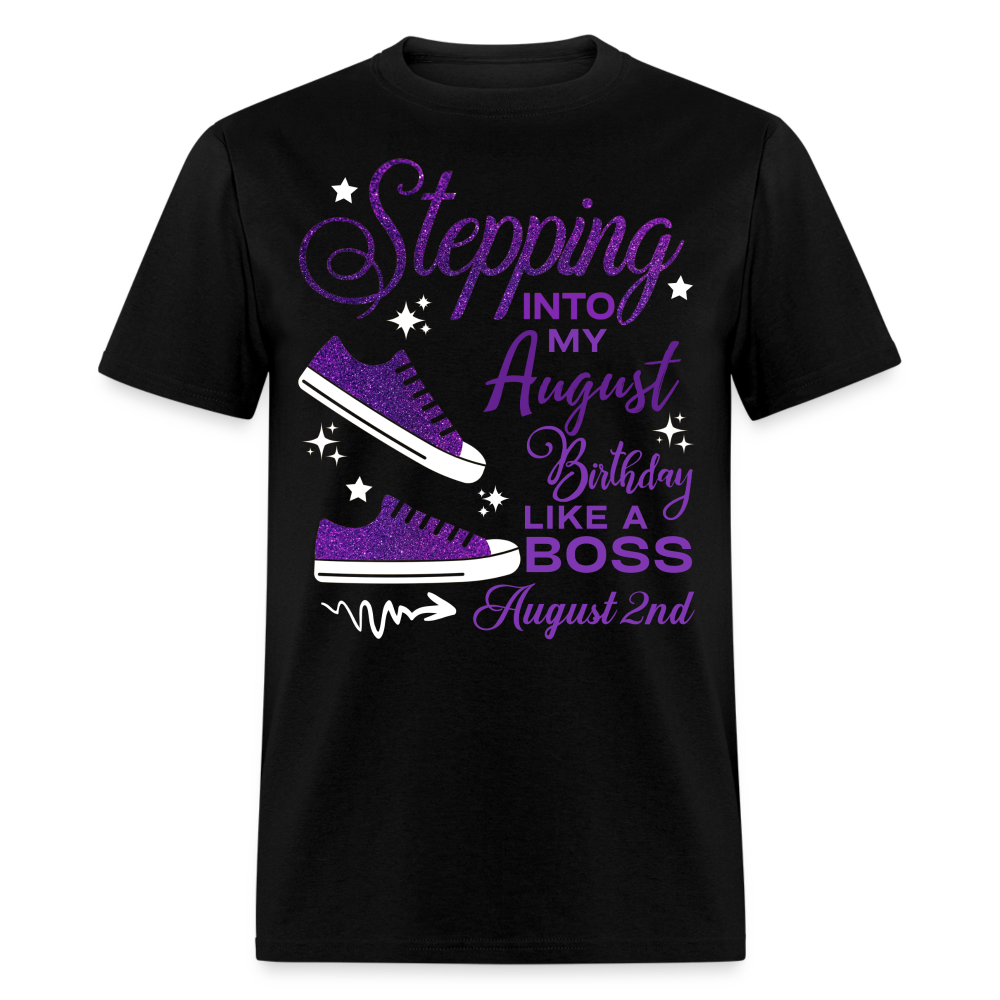 STEPPING INTO AUGUST 02 BIRTHDAY UNISEX SHIRT