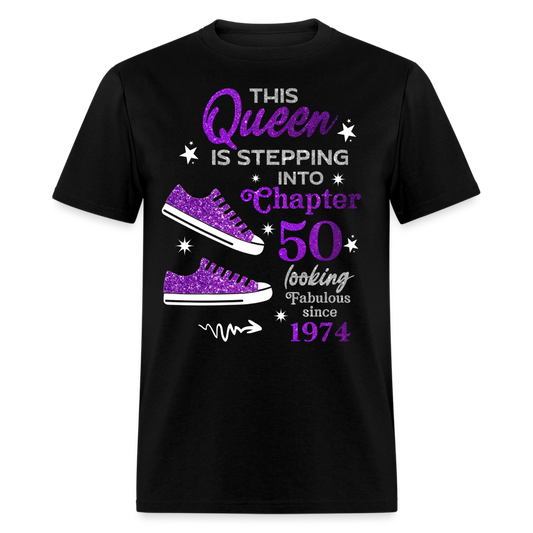 THIS QUEEN IS STEPPING INTO CHAPTER 50-1974 UNISEX SHIRT - black